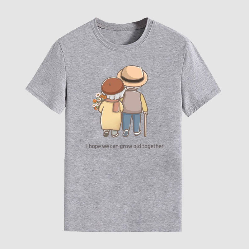 Men's Slogan I Hope We Grow Old Together T-Shirt