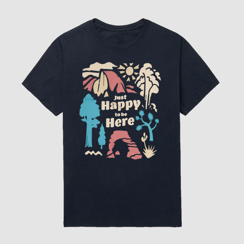 Just Happy To Be Here Short Sleeve T-Shirt